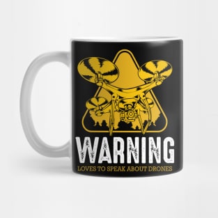 Drone - Warning Loves To Speak About Drones Mug